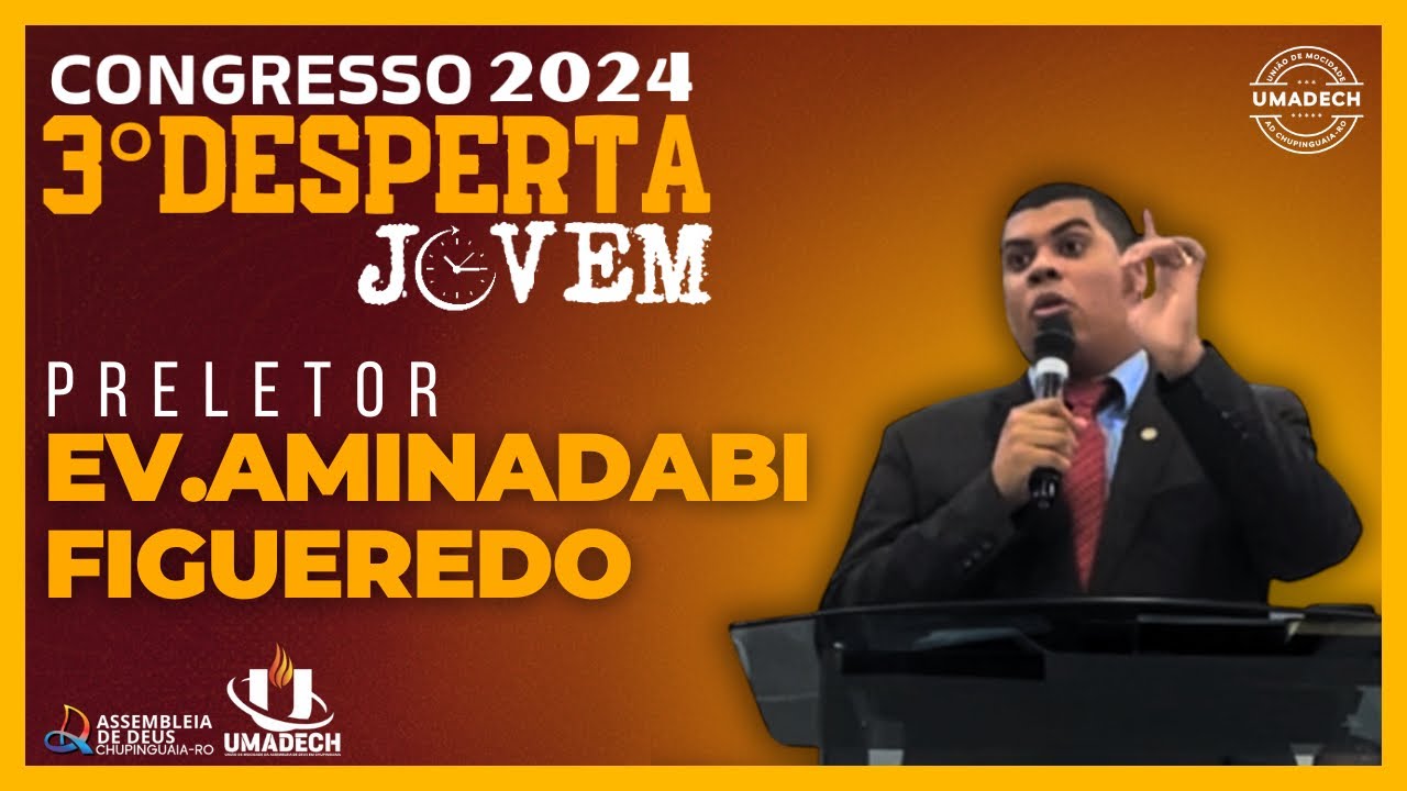 Ev.Aminadabi Figueredo / 3°DESPERTA JOVEM
