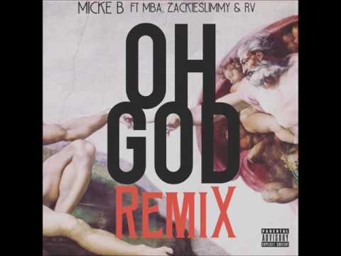 Micke B Oh God(Remix) ft Mba, Zackieslimmy & RV