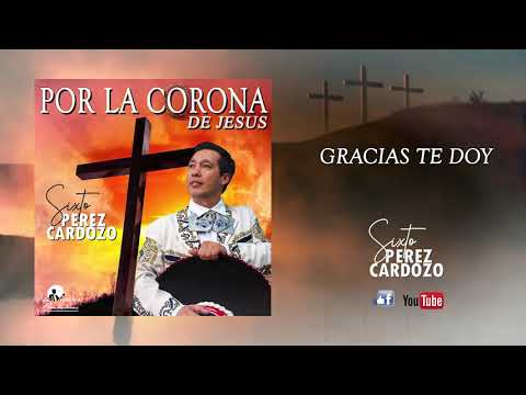 Sixto Pérez Cardozo - Gracias te Doy