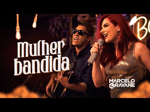 Marcelo e Rayane - Mulher Bandida