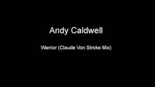 Andy Caldwell - Warrior (Claude Von Stroke Mix)