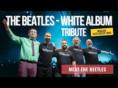Meat The Beatles — The White Album (45-Minute Tribute) | Live at BeatlesFest 2025, Moscow
