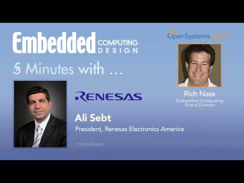 Five Minutes With Ali Sebt, President, Renesas Electronics America