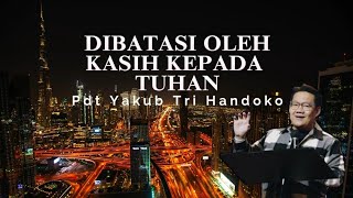 Download lagu Dibatasi oleh kasih kepada Tuhan // Pdt Yakub Tri Handoko mp3