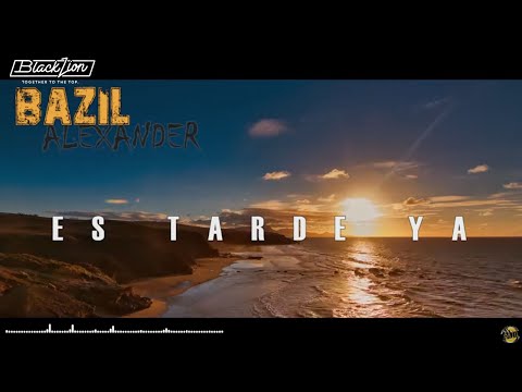 @BazilAlexander - Es Tarde Ya (Video Lyric)