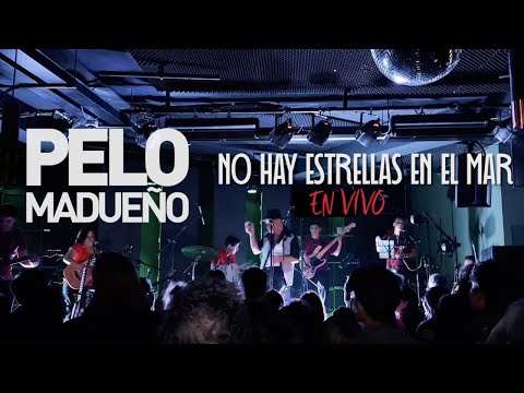 Pelo Madueño - No hay estrellas en el mar (en VIVO)
