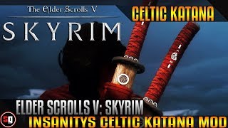 The Elder Scrolls V: Skyrim - Insanitys Celtic Katana Mod