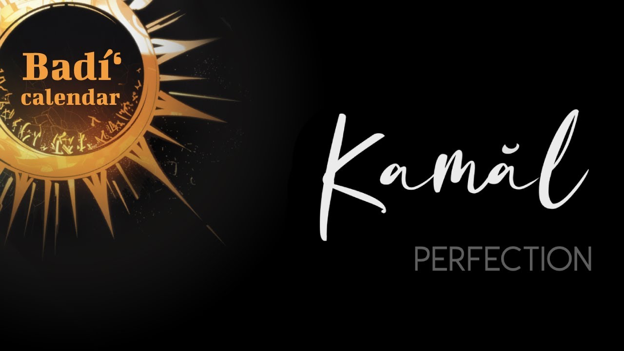 Video Thumbnail - Month of Kamál (Perfection)