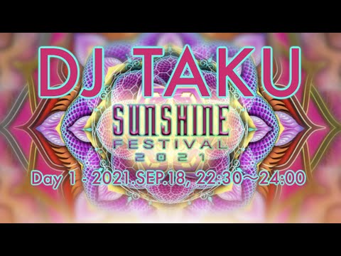 01 DJ TAKU【SUNSHINE FESTIVAL 2022】SEP.18,22:30~24:00, Naeba,JP
