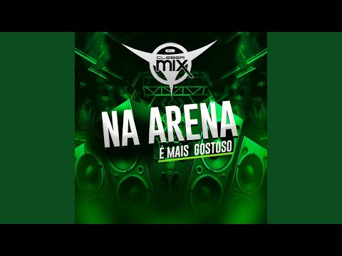 Na Arena É Mais Gostoso