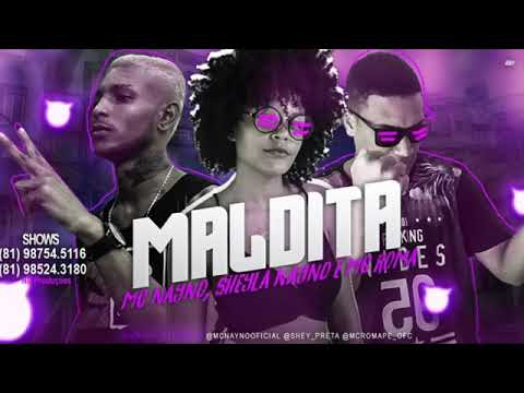 MC NAYNO - SHEYLA E MC ROMA - MALDITA