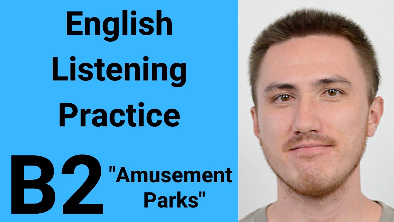 B2 English Listening Practice - Amusement Parks