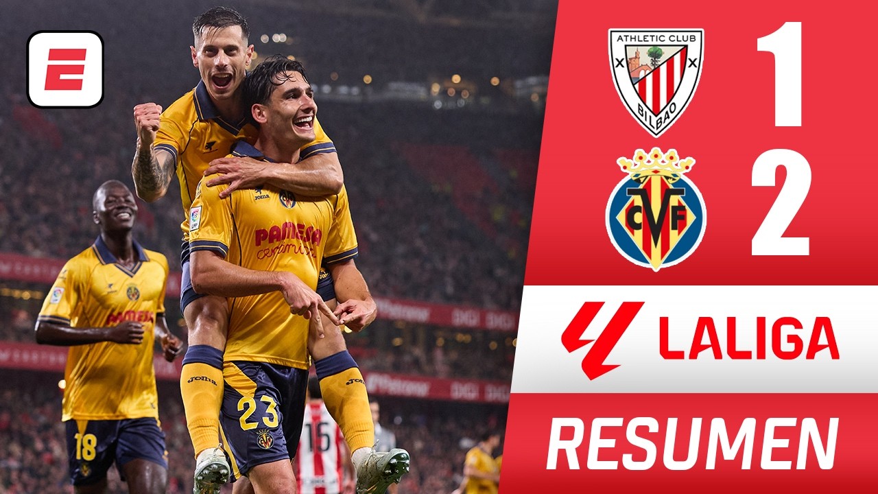 VILLARREAL sumó 3 puntos con victoria 2-1ante el ATHLETIC y sigue firme en el tercer lugar | La Liga