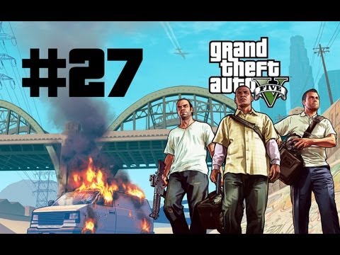 Grand Theft Auto V Gameplay Walkthrough - Part 27