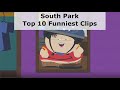 South Park Top 10 Best Clips