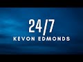 Kevon Edmonds - 24/7 (Lyrics)