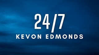 Kevon Edmonds - 24/7 (Lyrics)