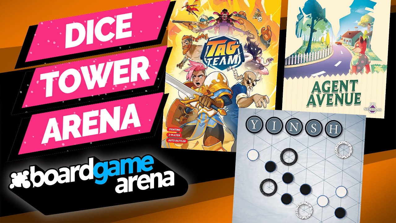 Dice Tower Arena - Agent Avenue, Yinsh, Tag Team