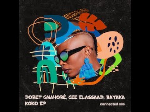 Cee ElAssaad , Bayaka & Dobet Gnahor 'Koko' (connected 086)