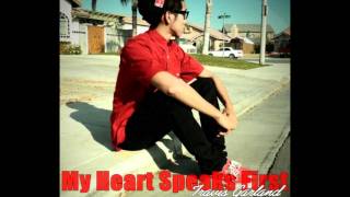 My heart speaks First - Travis Garland.