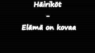 Häiriköt - elämä on kovaa