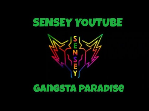 Sensey Youtube Gangsta Paradise