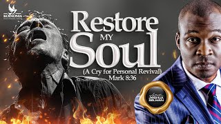 RESTORE MY SOUL (RE-BROADCAST) WITH APOSTLE JOSHUA SELMAN