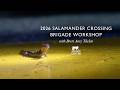 Salamander Crossing Brigade Workshop 2026