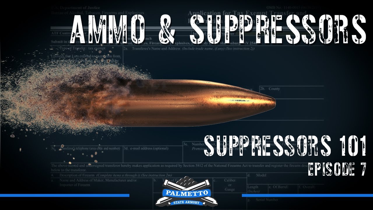 Suppressors 101 | Episode 7 - Ammo Types & Suppressors | Palmetto State Armory