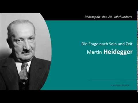 Martin Heidegger - Die Frage nach Sein und Zeit