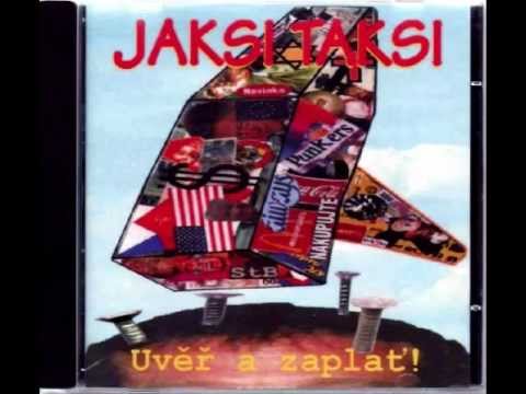Jaksi Taksi (CZE) - Uvěř a zaplať FULL ALBUM (1999)