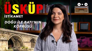 Vize Yok, Sınır Yok: Balkanların Kapısı Üsküp | Vizesiz Gidilebilecek Muhteşem Ş