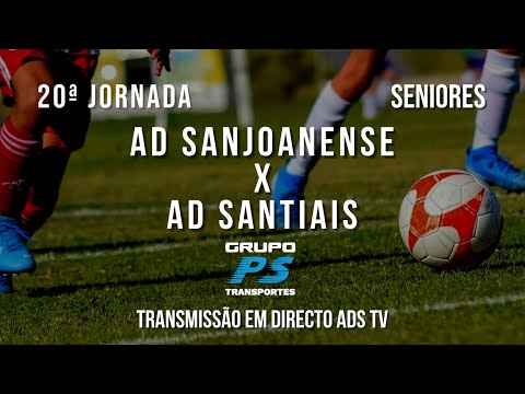 🔴 Directo 🏆 Seniores ⚽ AD Sanjoanense x AD Santiais - 20ª Jornada
