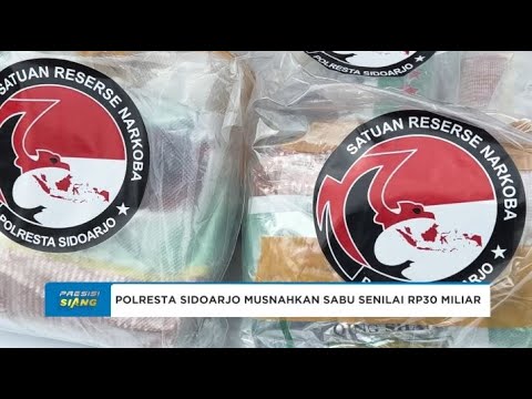 POLRESTA SIDOARJO MUSNAHKAN BARANG BUKTI SABU SENILAI RP30 MILIAR