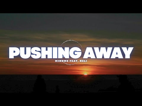 Pushing Away - Mindme feat. Heli