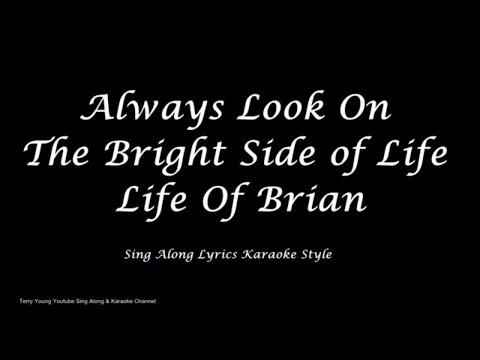Always Look On The Bright Side of Life Monty Python Sing Along Lyrics