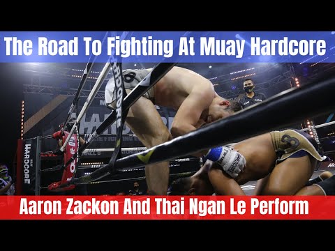 The Road To Fighting At Muay Hardcore: Thai Ngan Le and Aaron Zackon