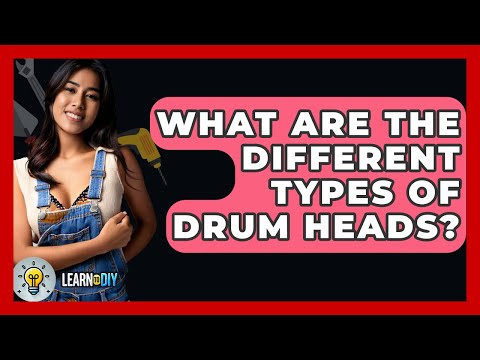What Are The Different Types Of Drum Heads? - LearnToDIY360.com