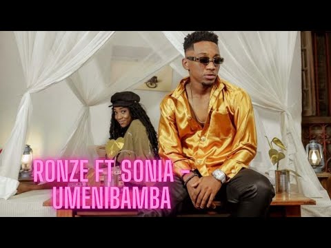 Ronze Ft Sonia - UMENIBAMBA #Ronze#Sonia#UMENIBAMBA