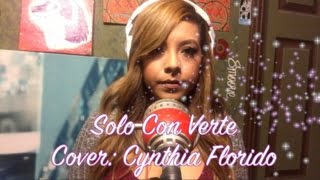 Solo Con Verte Cover By Cynthia Florido