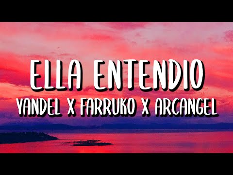 Yandel x Farruko x Arcangel - Ella Entendio (Letra/Lyrics)