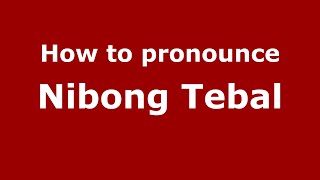 How to pronounce Nibong Tebal
