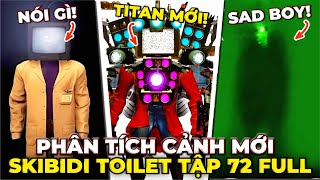 PHÂN TÍCH CẢNH MỚI SKIBIDI TOILET TẬP 72 (FULL EPISODE) | Skibidi Toilet 72 (full episode)