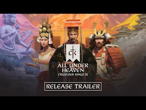 Crusader Kings III: All Under Heaven - Available Now!