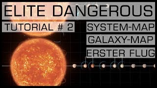 ELITE DANGEROUS | TUTORIAL #2 | System-Karte, Galaxy-Karte, der erste Flug | [PC/PS4/XBOX]