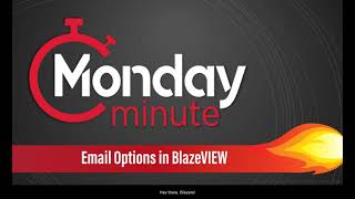 Monday Minute: Email Options in BlazeVIEW