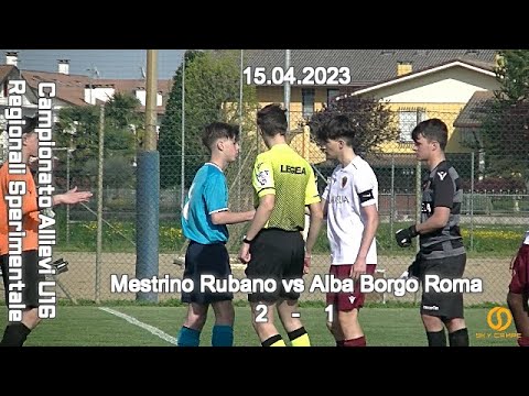 CAMPIONATO ALLIEVI SPERIMENTALI U16 VENETO – MESTRINO RUBANO vs ALBA BORGO ROMA  – 15.04.2023