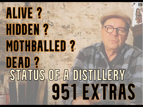 ralfy review  951 Extras - Distilleries Alive, Hidden, Mothballed, Dead