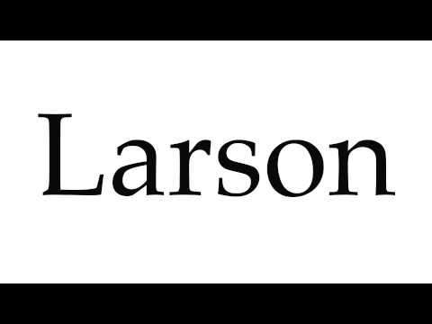 How to Pronounce Larson