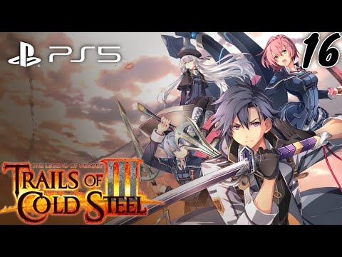 Trails of Cold Steel 3 PS5 Walkthrough (Part 16 No Commentary)